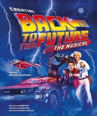 Enlarge image Cover: Creating Back to the Future The Musical - Abrams