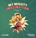 Cover: My Mighty Imagination (Mighty Me Series(TM) Book 2) - Bloom Publications