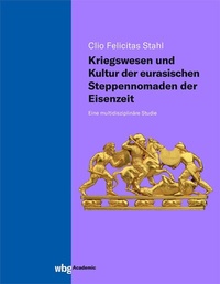 Abbildung von: Kriegswesen und Kultur der eurasischen Steppennomaden der Eisenzeit - wbg Academic in Herder