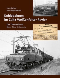 Abbildung von: Kohlebahnen im Zeitz-Weißenfelser Revier - Der Themenband - Barteld, Frank