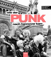 Abbildung von: Wie der Punk nach Hannover kam - Hirnkost