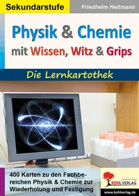 Abbildung von: Physik und Chemie mit Wissen, Witz und Grips - KOHL VERLAG Der Verlag mit dem Baum