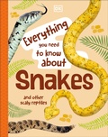 Cover: Everything You Need to Know About Snakes - DK Children