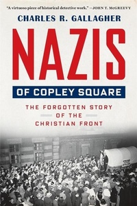 Abbildung von: Nazis of Copley Square - Harvard University Press