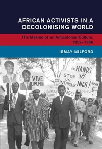 Bild: African Activists in a Decolonising World - Cambridge University Press