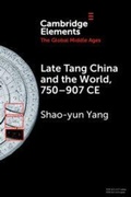 Cover: Late Tang China and the World, 750-907 CE - Cambridge University Press