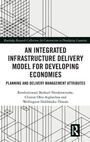 Cover: An Integrated Infrastructure Delivery Model for Developing Economies - Routledge