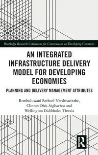 Enlarge image Cover: An Integrated Infrastructure Delivery Model for Developing Economies - Routledge