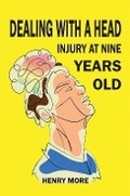Cover: Dealing with a Head injury at Nine Years Old - Austin Macauley Publishers