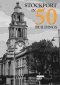 Cover: Stockport in 50 Buildings - Amberley Publishing