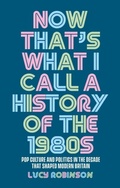 Bild: Now That's What I Call a History of the 1980s - Manchester University Press
