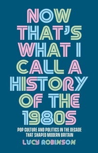 Bild: Now That's What I Call a History of the 1980s - Manchester University Press