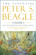 Cover: The Essential Peter S. Beagle, Volume 1: Lila The Werewolf and Other Stories - Tachyon Publications