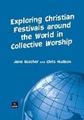 Cover: Exploring Christian Festivals around the World in Collective Worship - BRF (The Bible Reading Fellowship)