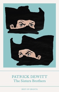 Enlarge image Cover: The Sisters Brothers - Granta Publications Ltd