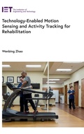 Cover: Technology-Enabled Motion Sensing and Activity Tracking for Rehabilitation - Institution of Engineering and Technology