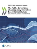 Cover: The public governance of anticipatory innovation ecosystems in Latvia - Organization for Economic Co-operation and Development (OECD)