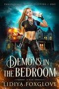 Cover: Demons in the Bedroom (Paranormal House Flippers, #1) - Lidiya Foxglove
