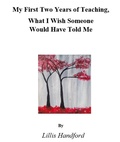 Abbildung von: My First Two Years of Teaching What I Wish Someone Would Have Told Me - Lillis Handford