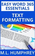 Cover: Word 365 Text Formatting (Easy Word 365 Essentials, #1) - Easy Word 365 Essentials