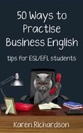 Cover: Fifty Ways to Practise Business English: Tips for ESL/EFL Students (Fifty Ways to Practice: Tips for ESL/EFL Teachers) - Wayzgoose Press