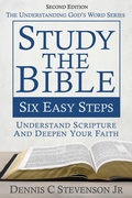 Cover: Study the Bible - Six Easy Steps (Understanding God's Word) - Dennis C Stevenson Jr
