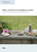 Cover: Downloads & ShopK&auml;lber und Ferkel mit Arzneipflanzen st&auml;rken Zur&uuml;ck K&auml;lber und Ferkel mit Arzneipflanzen st&auml;rken - Forschungsinstitut f&uuml;r biologischen Landbau FIBL