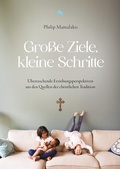 Cover: Gro&szlig;e Ziele, kleine Schritte - Fontis