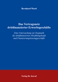 Cover: Das Vertragsnetz drittfinanzierter Erwerbsgesch&auml;fte - Kovac, Dr. Verlag