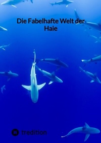 Abbildung von: Die Fabelhafte Welt der Haie - tredition