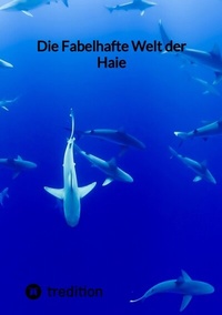Abbildung von: Die Fabelhafte Welt der Haie - tredition