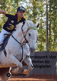 Abbildung von: Pferdesport: Von Reiten bis Voltigieren - tredition