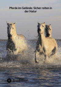 Abbildung von: Pferde im Gelände: Sicher reiten in der Natur - tredition