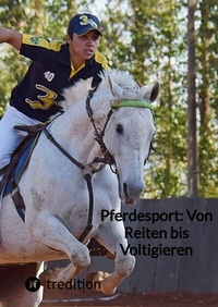 Abbildung von: Pferdesport: Von Reiten bis Voltigieren - tredition