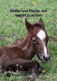 Abbildung von: Kinder und Pferde: Auf was ist zu achten - tredition