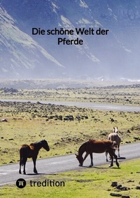 Abbildung von: Die schöne Welt der Pferde - tredition