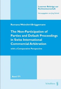 Abbildung von: The Non-Participation of Parties and Default Proceedings in Swiss International Commercial Arbitration - Schulthess Juristische Medien