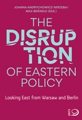 Cover: The Disruption of Eastern Policy - Verlag J.H.W. Dietz Nachf. GmbH