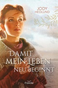 Cover: Damit mein Leben neu beginnt - Francke-Buch