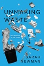 Cover: Unmaking Waste - University of Chicago Press