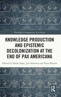 Cover: Knowledge Production and Epistemic Decolonization at the End of Pax Americana - Routledge