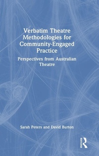 Enlarge image Cover: Verbatim Theatre Methodologies for Community Engaged Practice - Routledge