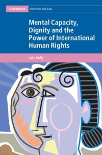 Abbildung von: Mental Capacity, Dignity and the Power of International Human Rights - Cambridge University Press