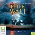 Cover: While the Moon Burns - Bolinda Audio Books