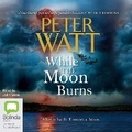 Cover: While the Moon Burns - Bolinda Audio Books