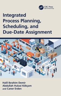 Enlarge image Cover: Integrated Process Planning, Scheduling, and Due-Date Assignment - CRC Press
