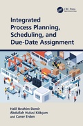 Cover: Integrated Process Planning, Scheduling, and Due-Date Assignment - CRC Press