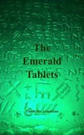 Cover: THE EMERALD TABLETS OF THOTH THE ATLANTEAN - Dominicus Ioannes