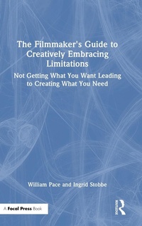 Abbildung von: The Filmmaker's Guide to Creatively Embracing Limitations - Routledge