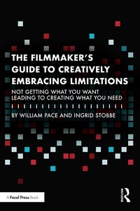 Enlarge image Cover: The Filmmaker's Guide to Creatively Embracing Limitations - Routledge